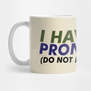 I HAVE NO PRONOUNS Mug